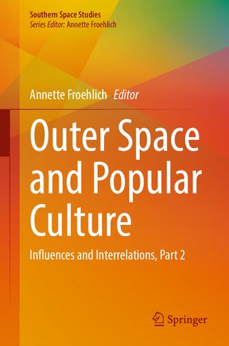 Outer Space and Popular Culture: Influences and Interrelations, Part 2 (Southern Space Studies)