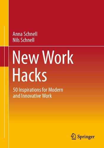 New Work Hacks: 50 Inspirations for Modern and Innovative Work