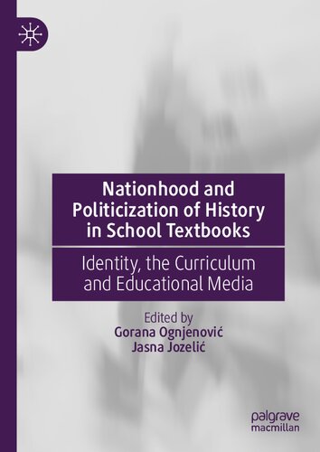 Nationhood and Politicization of History in School Textbooks: Identity, the Curriculum and Educational Media