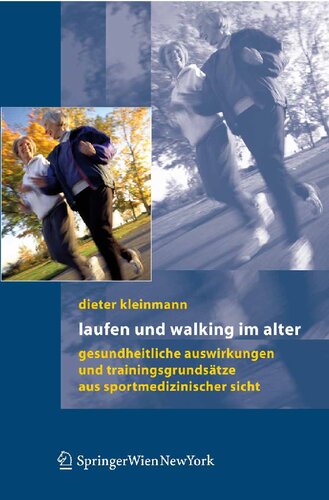 Laufen und Walking im Alter: Gesundheitliche Auswirkungen und Trainingsgrundsätze aus sportmedizinischer Sicht (German Edition)