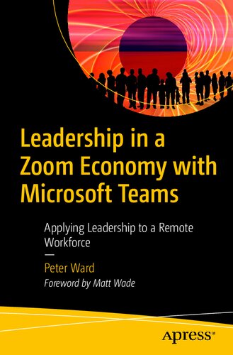 Leadership in a Zoom Economy with Microsoft Teams: Applying Leadership to a Remote Workforce