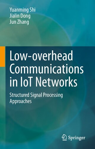 Low-overhead Communications in IoT Networks: Structured Signal Processing Approaches