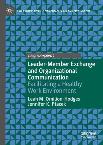 Leader-Member Exchange and Organizational Communication: Facilitating a Healthy Work Environment (New Perspectives in Organizational Communication)