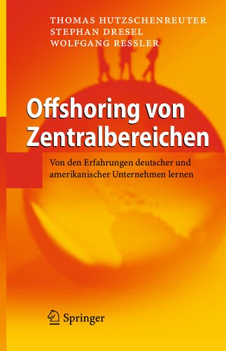 Offshoring von Zentralbereichen: Von den Erfahrungen deutscher und amerikanischer Unternehmen lernen (German Edition)