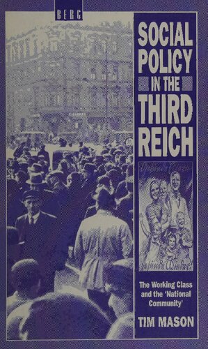 Social Policy in the Third Reich: The Working Class and the 'National Community'