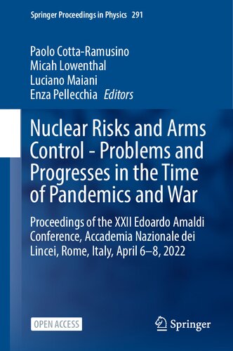 Nuclear Risks and Arms Control - Problems and Progresses in the Time of Pandemics and War: Proceedings of the XXII Edoardo Amaldi Conference, ... 2022 (Springer Proceedings in Physics, 291)