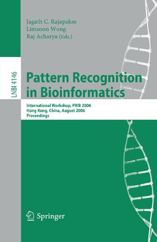 Pattern Recognition in Bioinformatics: International Workshop, PRIB 2006, Hong Kong, China, August 20, 2006, Proceedings (Lecture Notes in Computer Science, 4146)