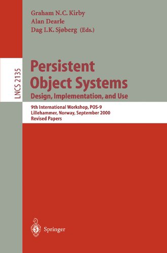 Persistent Object Systems: Design, Implementation, and Use: 9th International Workshop, POS-9, Lillehammer, Norway, September 6-8, 2000, Revised Papers (Lecture Notes in Computer Science, 2135)