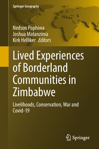 Lived Experiences of Borderland Communities in Zimbabwe: Livelihoods, Conservation, War and Covid-19 (Springer Geography)