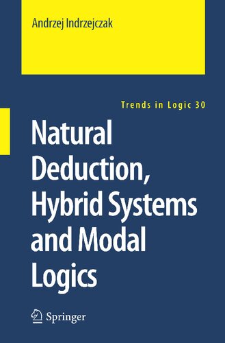 Natural Deduction, Hybrid Systems and Modal Logics (Trends in Logic, 30)