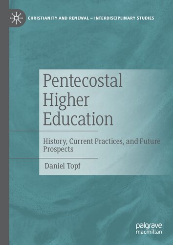 Pentecostal Higher Education: History, Current Practices, and Future Prospects (Christianity and Renewal - Interdisciplinary Studies)