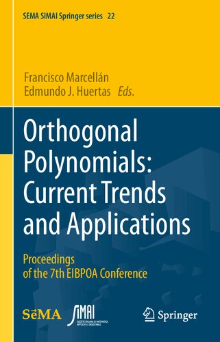 Orthogonal Polynomials: Current Trends and Applications: Proceedings of the 7th EIBPOA Conference (SEMA SIMAI Springer Series, 22)
