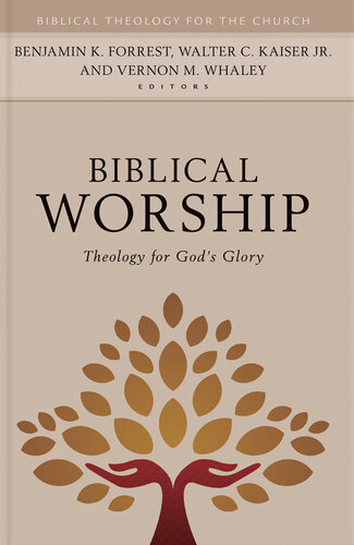 Biblical Worship: Theology for God's Glory