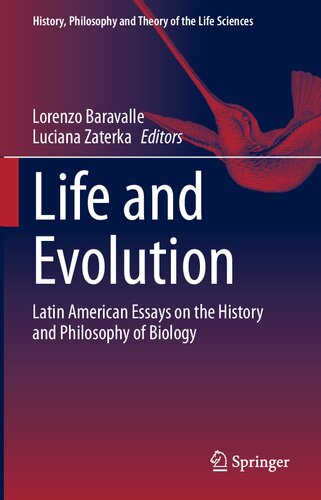 Life and Evolution: Latin American Essays on the History and Philosophy of Biology (History, Philosophy and Theory of the Life Sciences, 26)