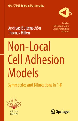 Non-Local Cell Adhesion Models: Symmetries and Bifurcations in 1-D (CMS/CAIMS Books in Mathematics, 1)