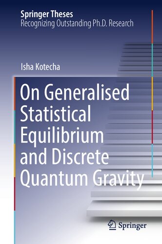 On Generalised Statistical Equilibrium and Discrete Quantum Gravity (Springer Theses)