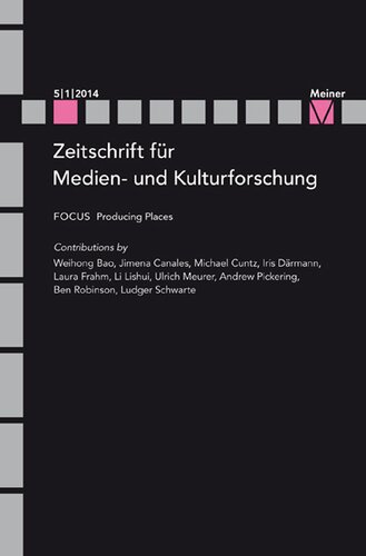 Producing Places: Zeitschrift für Medien- und Kulturforschung, Heft 5/1/2014