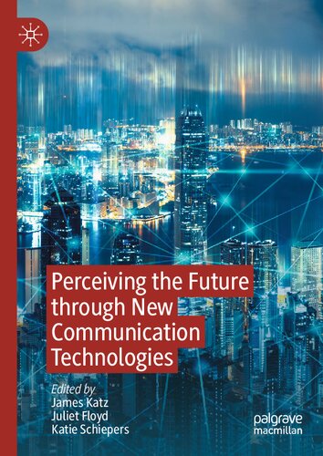 Perceiving the Future through New Communication Technologies: Robots, AI and Everyday Life