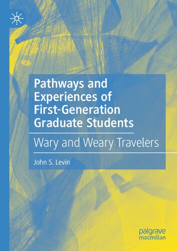Pathways and Experiences of First-Generation Graduate Students: Wary and Weary Travelers