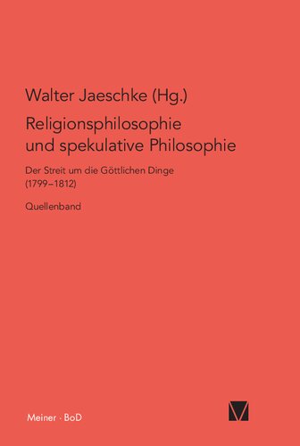 Religionsphilosophie und spekulative Theologie: Der Streit um die göttlichen Dinge (1799–1812). Quellenband