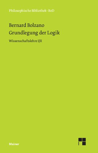 Grundlegung der Logik: Wissenschaftslehre I/II