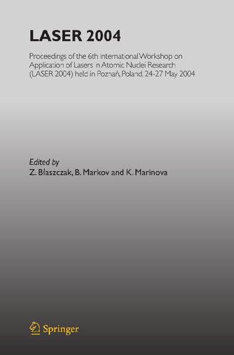 LASER 2004: Proceedings of the 6th International Workshop on Application of Lasers in Atomic Nuclei Research (LASER 2004) held in Poznan, Poland, 24-27 May, 2004