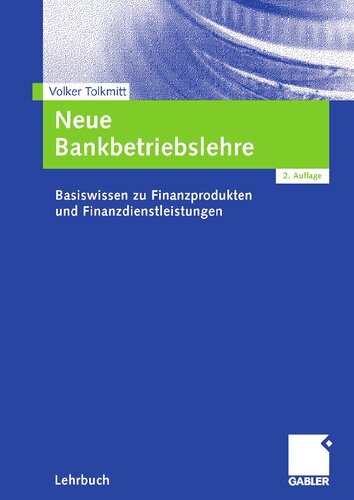Neue Bankbetriebslehre: Basiswissen zu Finanzprodukten und Finanzdienstleistungen