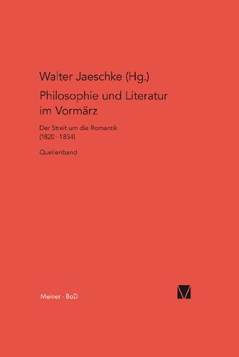 Philosophie und Literatur im Vormärz: Der Streit um die Romantik (1820–1854). Quellenband