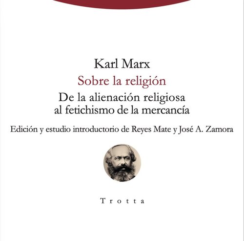 Sobre la religión: De la alienación religiosa al fetichismo de la mercancía