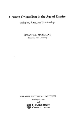 German Orientalism in the Age of Empire: Religion, Race, and Scholarship (Publications of the German Historical Institute)