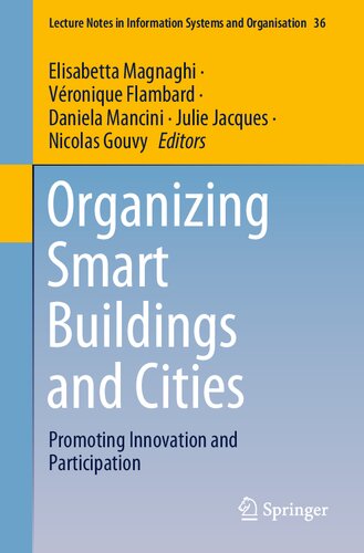 Organizing Smart Buildings and Cities: Promoting Innovation and Participation (Lecture Notes in Information Systems and Organisation)