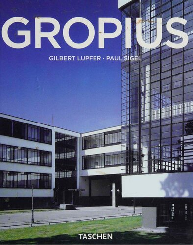 Walter Gropius: 1883- 1969 the Promoter of a New Form