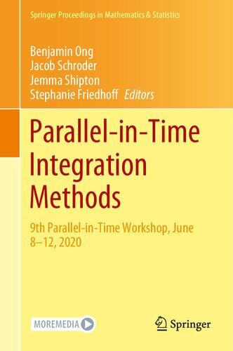 Parallel-in-Time Integration Methods: 9th Parallel-in-Time Workshop, June 8–12, 2020 (Springer Proceedings in Mathematics & Statistics, 356)