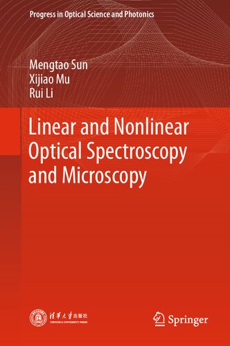 Linear and Nonlinear Optical Spectroscopy and Microscopy (Progress in Optical Science and Photonics, 29)