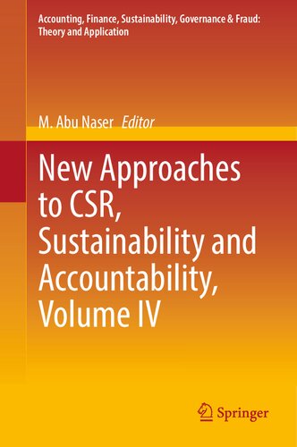 New Approaches to CSR, Sustainability and Accountability, Volume IV (Accounting, Finance, Sustainability, Governance & Fraud: Theory and Application)