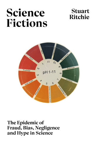 Science Fictions: Exposing Fraud, Bias, Negligence and Hype in Science, UK Edition