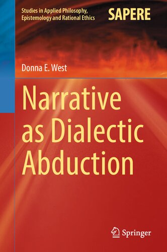 Narrative as Dialectic Abduction (Studies in Applied Philosophy, Epistemology and Rational Ethics, 64)