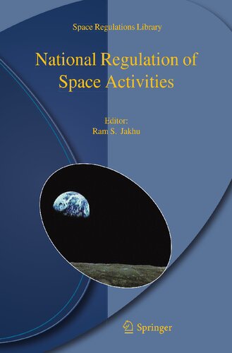 National Regulation of Space Activities (Space Regulations Library, 5)