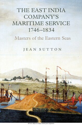 The East India Company's Maritime Service, 1746-1834: Masters of the Eastern Seas (Worlds of the East India Company, 6)