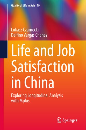 Life and Job Satisfaction in China: Exploring Longitudinal Analysis with Mplus (Quality of Life in Asia, 19)
