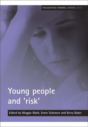 Young People and 'risk' (Researching Criminal Justice Series)