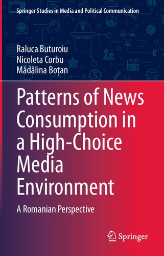Patterns of News Consumption in a High-Choice Media Environment: A Romanian Perspective (Springer Studies in Media and Political Communication)