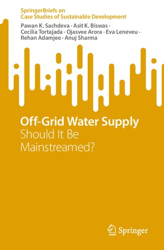 Off-Grid Water Supply: Should It Be Mainstreamed? (SpringerBriefs on Case Studies of Sustainable Development)