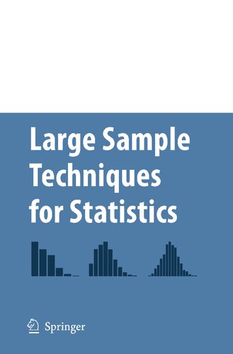 Large Sample Techniques for Statistics (Springer Texts in Statistics)