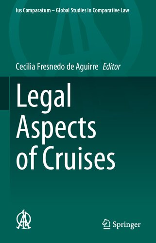 Legal Aspects of Cruises (Ius Comparatum - Global Studies in Comparative Law, 56)