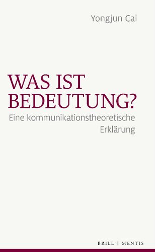 Was ist Bedeutung? Eine kommunikationstheoretische Erklärung