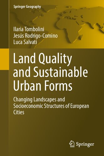 Land Quality and Sustainable Urban Forms: Changing Landscapes and Socioeconomic Structures of European Cities (Springer Geography)