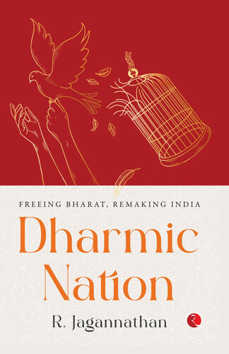 Dharmic Nation: Freeing Bharat, Remaking India