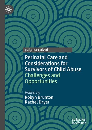 Perinatal Care and Considerations for Survivors of Child Abuse: Challenges and Opportunities