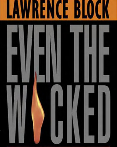 Even the Wicked: A Matthew Scudder Novel